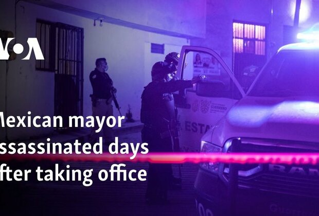 Mexican mayor assassinated days after taking office