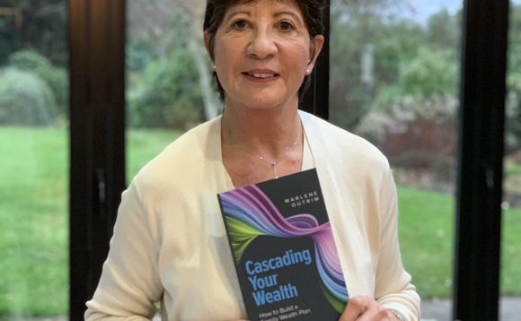 Marlene Outrim's book Cascading Your Wealth looks at the emotional and psychological factors of intergenerational wealth 