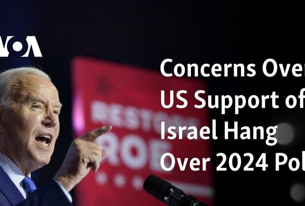 Concerns Over US Support of Israel Hang Over 2024 Poll