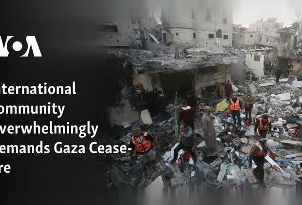 International Community Overwhelmingly Demands Gaza Cease-fire