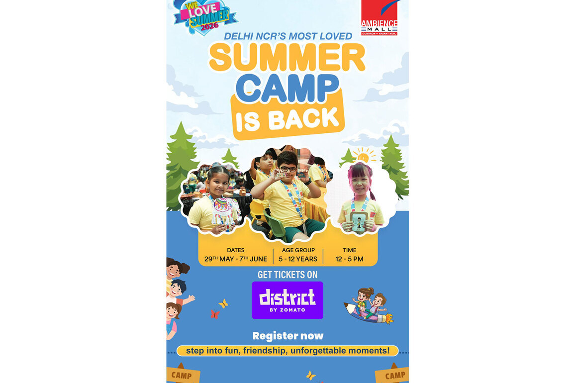 Delhi NCR's Most Loved Summer Camp Returns at Ambience Malls in Vasant Kunj and Gurugram