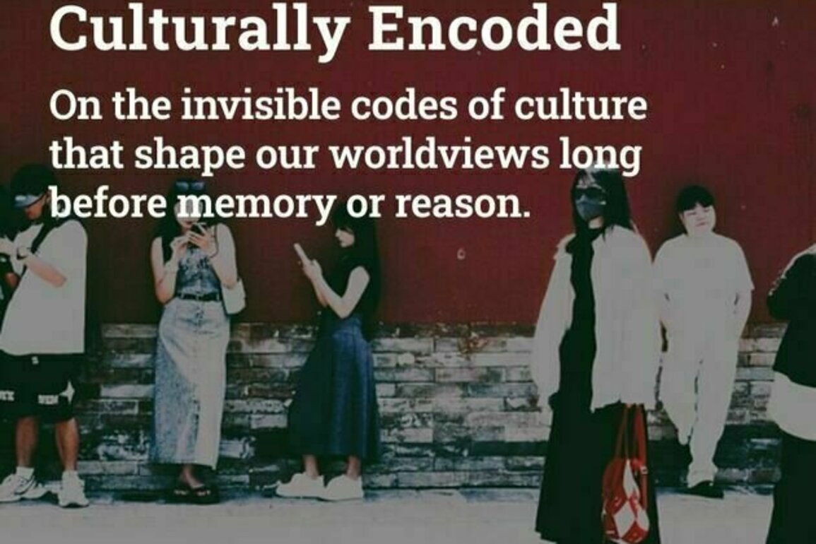 Before We Think: Culturally Encoded