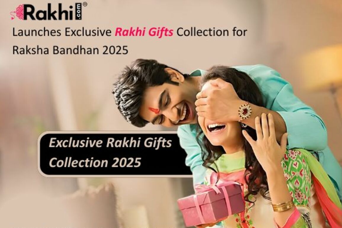 Rakhi.com Has Launched Exclusive Rakhi Gifts for Brothers and Sisters in 2025