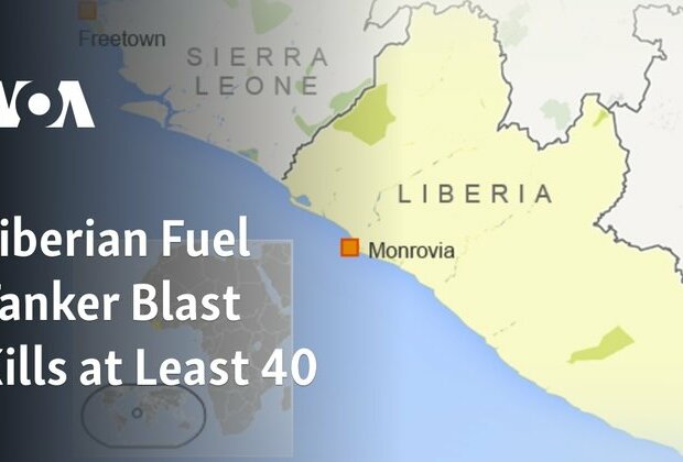 Liberian Fuel Tanker Blast Kills at Least 40