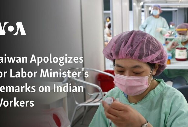 Taiwan Apologizes for Labor Minister&#039;s Remarks on Indian Workers