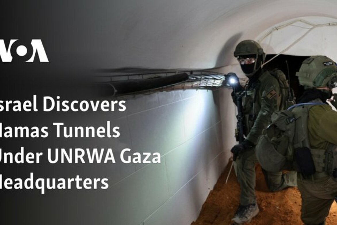 Israel Discovers Hamas Tunnels Under UNRWA Gaza Headquarters