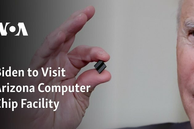 Biden to Visit Arizona Computer Chip Facility