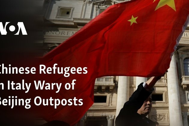 Chinese Refugees in Italy Wary of Beijing Outposts