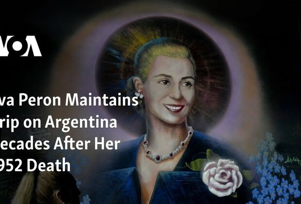 Eva Peron Maintains Grip on Argentina Decades After Her 1952 Death