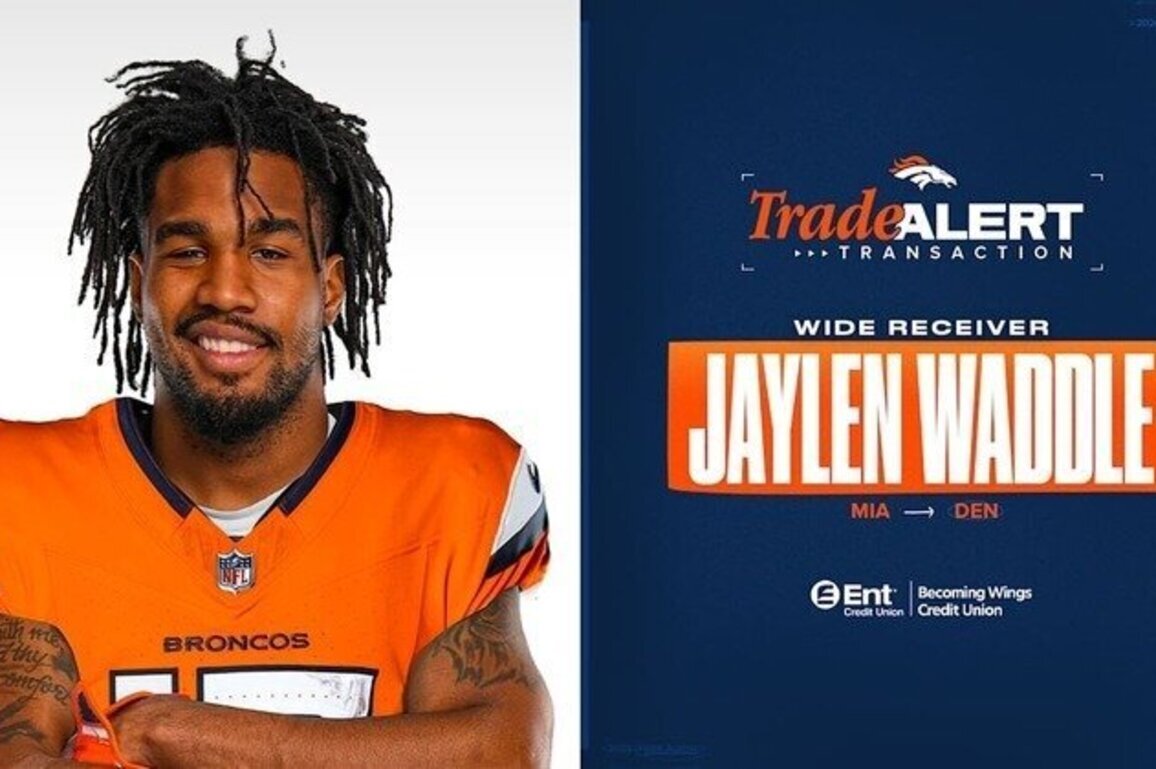 Broncos acquire WR Jaylen Waddle in trade with Dolphins