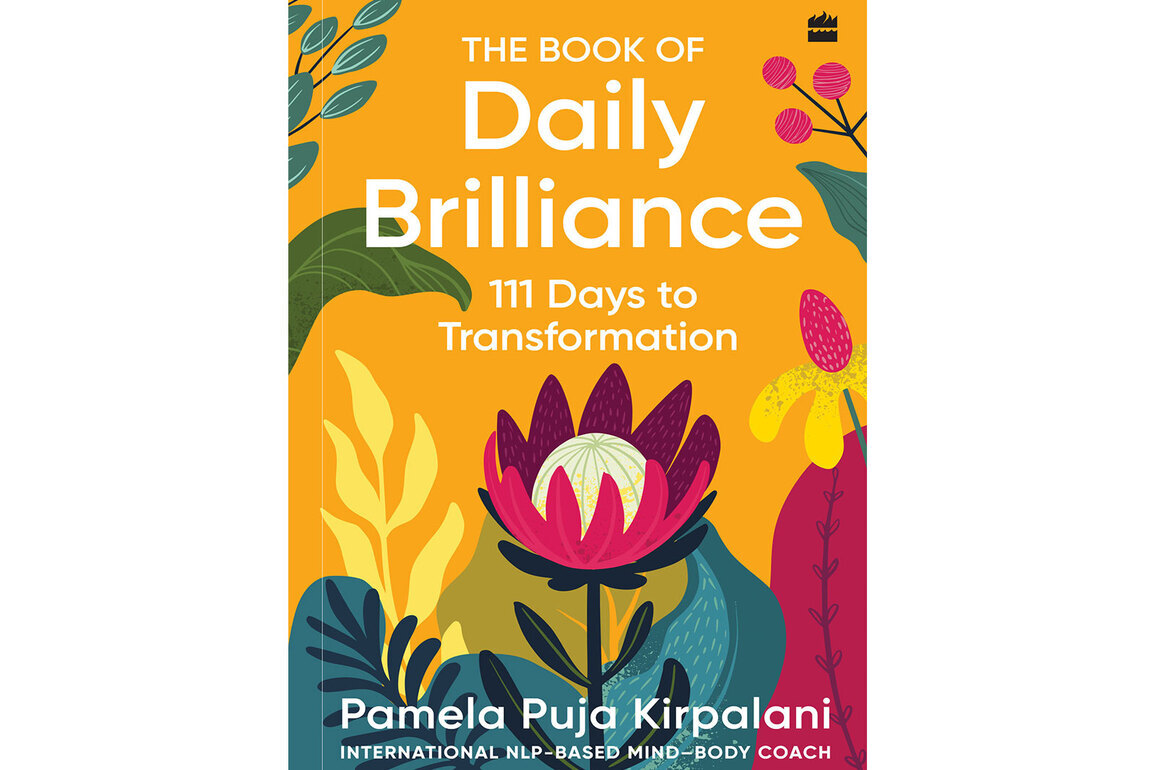HarperCollins is proud to announce the publication of The Book of Daily Brilliance: 111 Days to Transformation by Pamela Puja Kirpalani