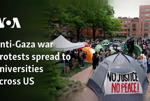 Israel-Gaza war protests spread to more universities across US