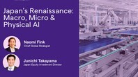 Japan's renaissance: Macro, micro & physical AI