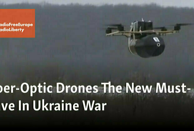 Fiber-Optic Drones The New Must-Have In Ukraine War