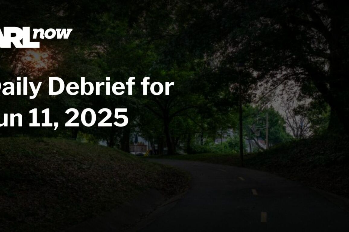ARLnow Daily Debrief for Jun 11, 2025