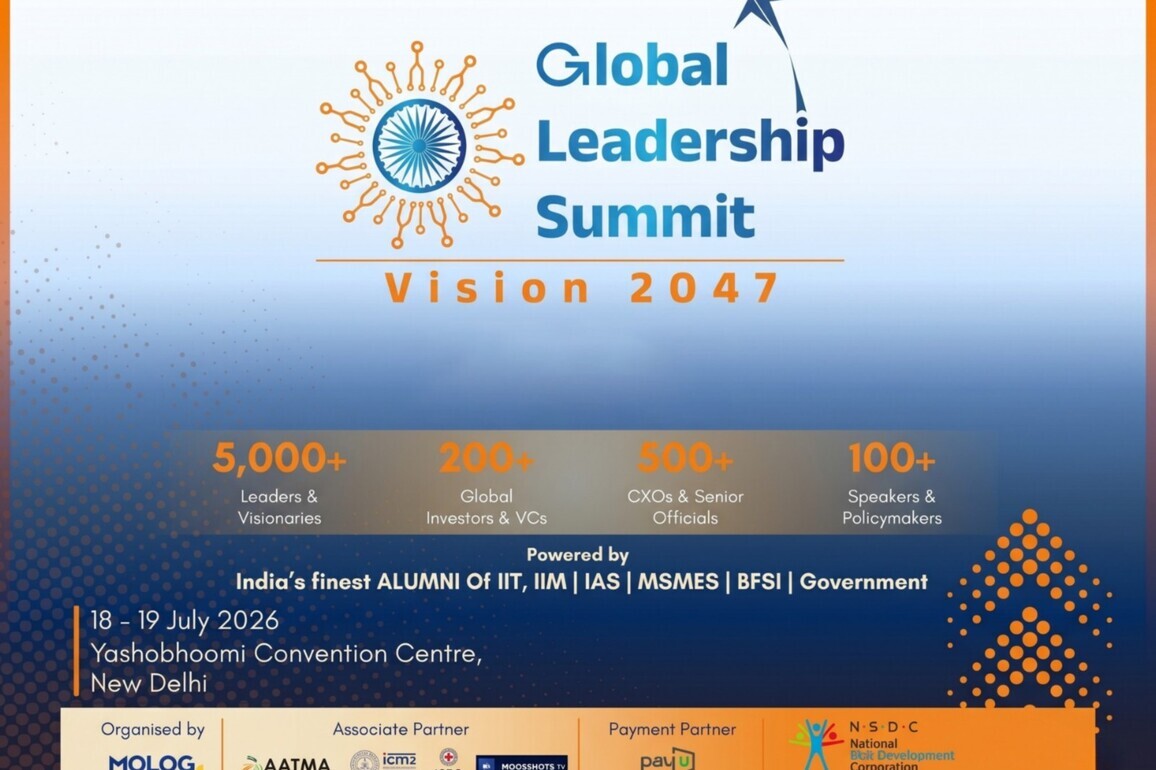 Global Leadership Summit - Vision 2047 to be held at Yashobhoomi Convention Centre on 18-19 July 2026