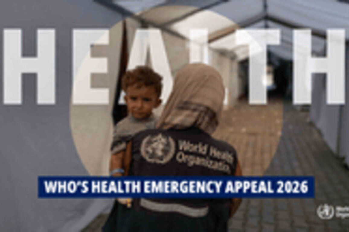 World: WHO launches $1 billion appeal to support millions of people in health emergencies