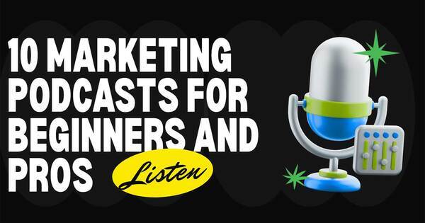 10 Marketing Podcasts for Beginners and Pros in 2026: Why