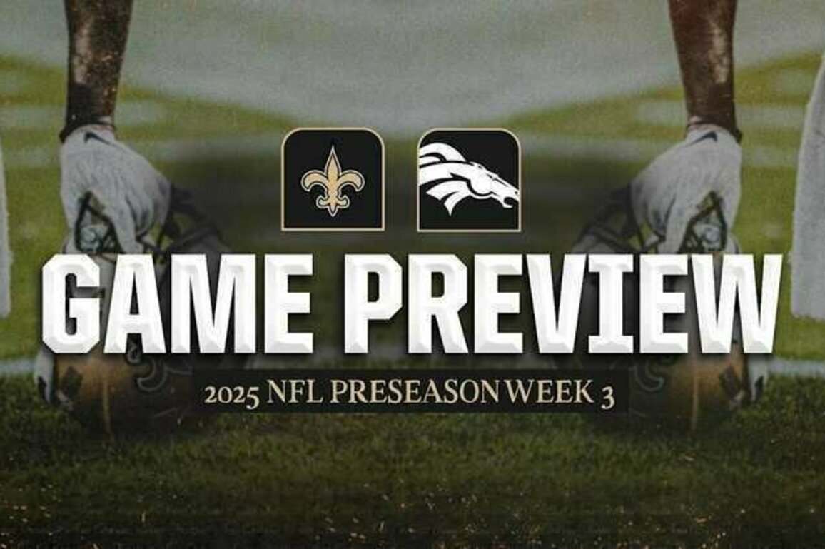 Game Preview: Broncos vs. Saints | 2025 NFL Preseason Week 3