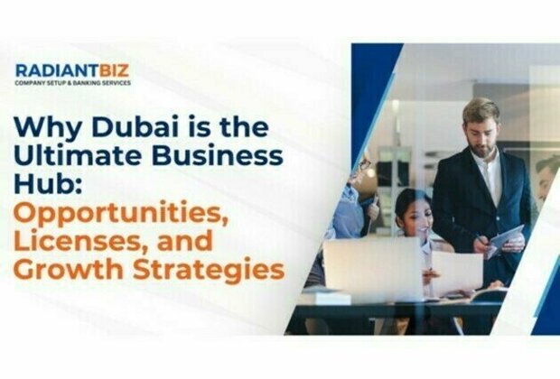 Why Dubai is the Ultimate Business Hub: Opportunities, Licenses, and Growth Strategies