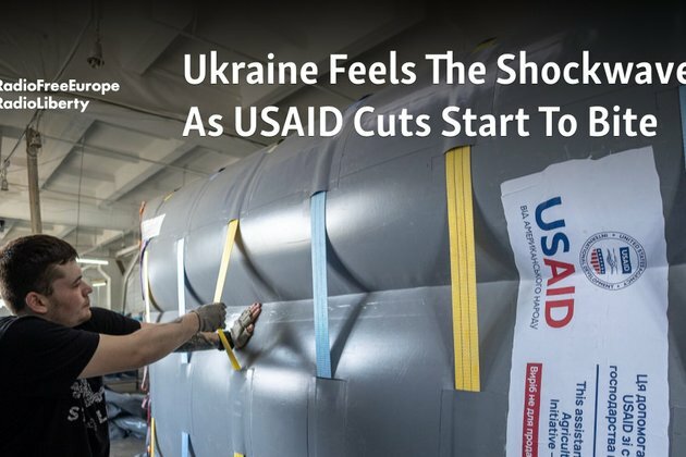 Ukraine Feels The Shockwaves As USAID Cuts Start To Bite