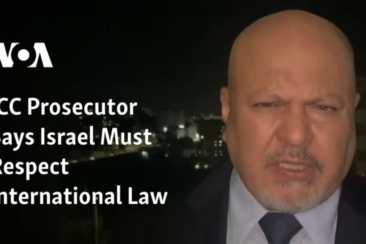ICC Prosecutor Says Israel Must Respect International Law
