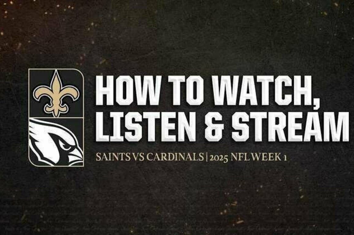 Cardinals vs. Saints: How to Watch, Listen, and Stream Games 9/7/2025
