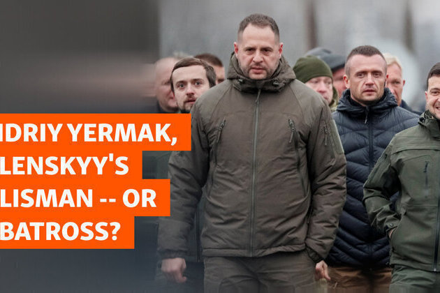 Andriy Yermak, Zelenskyy's Talisman -- Or Albatross