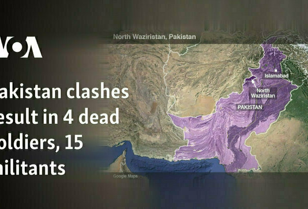 Pakistan clashes result in 4 dead soldiers, 15 militants