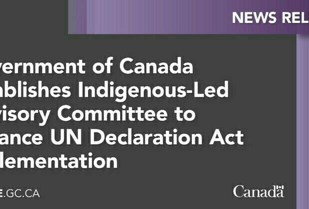 Government of Canada establishes Indigenous-Led Advisory Committee to advance UN Declaration Act implementation