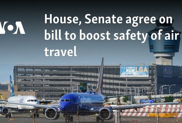 US House, Senate agree on bill to boost safety of air travel