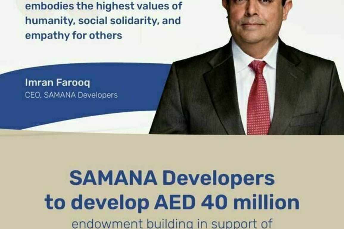 SAMANA Developers to develop AED40 million endowment building in support of Fathers' Endowment campaign