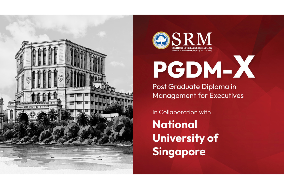 SRMIST Launches 15-Month PGDM-X Programme for Working Professionals in Collaboration with NUS Singapore