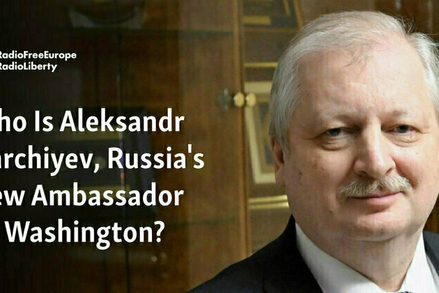 Who Is Aleksandr Darchiyev, Russia's New Ambassador To Washington