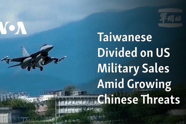 Taiwanese Divided on US Military Sales Amid Growing Chinese Threats