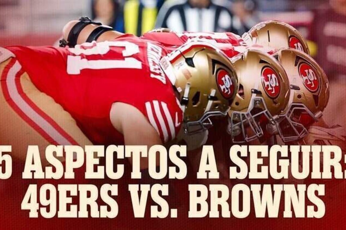 Cinco Aspectos a Seguir del 49ers vs Browns
