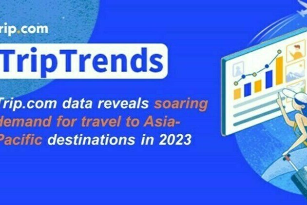 Trip.com data reveals soaring demand for travel to Asia-Pacific destinations in 2023