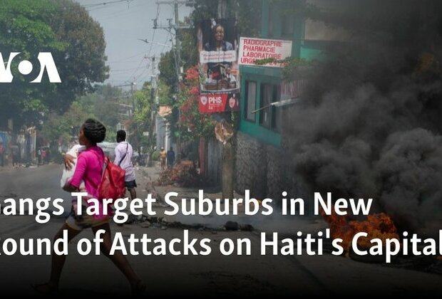 Gangs Target Suburbs in New Round of Attacks on Haiti&#039;s Capital