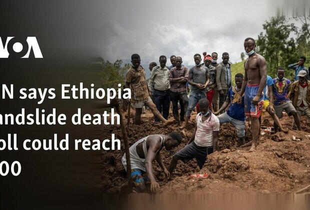 UN says Ethiopia landslide death toll could reach 500