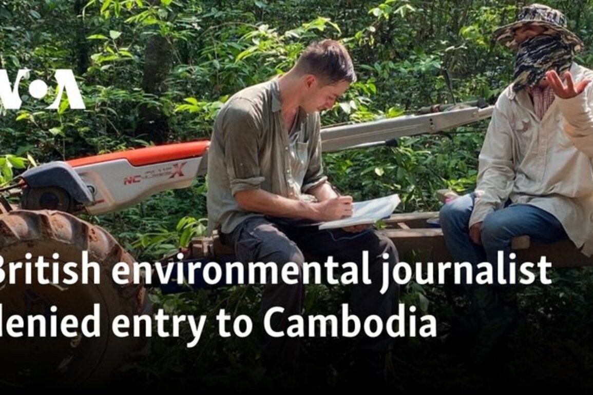 British environmental journalist denied entry to Cambodia