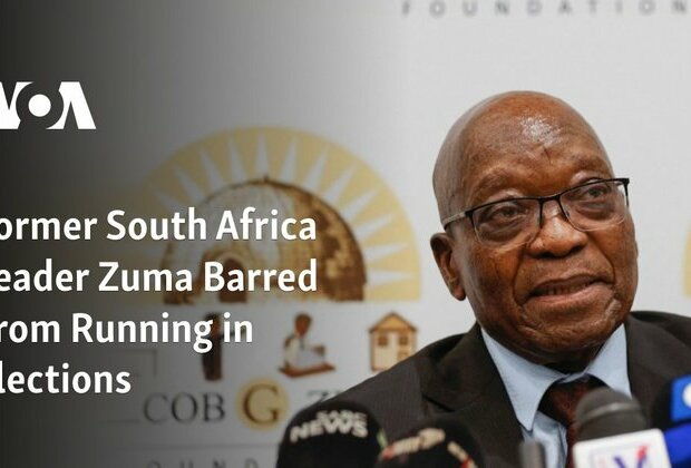 Former South Africa Leader Zuma Barred From Running in Elections