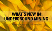 What's New in Underground Mining