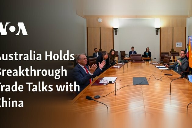 Australia Holds Breakthrough Trade Talks with China