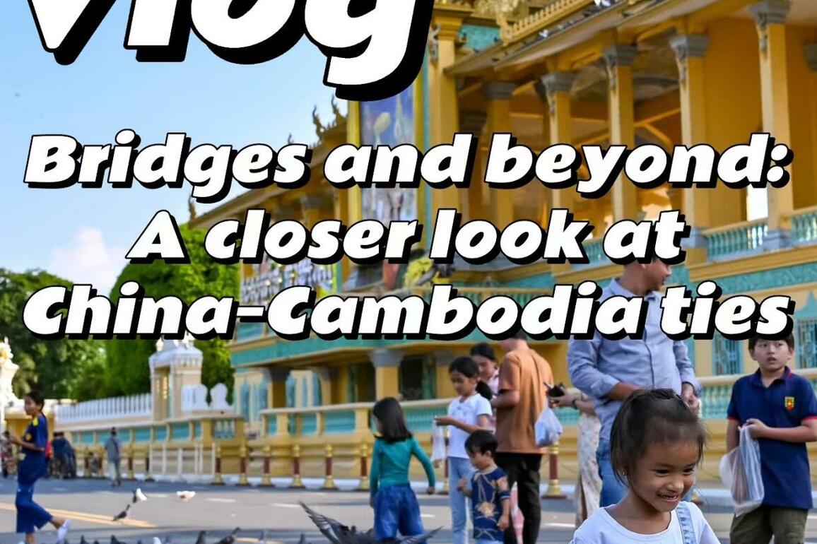 Vlog | Bridges and beyond: A closer look at China-Cambodia ties