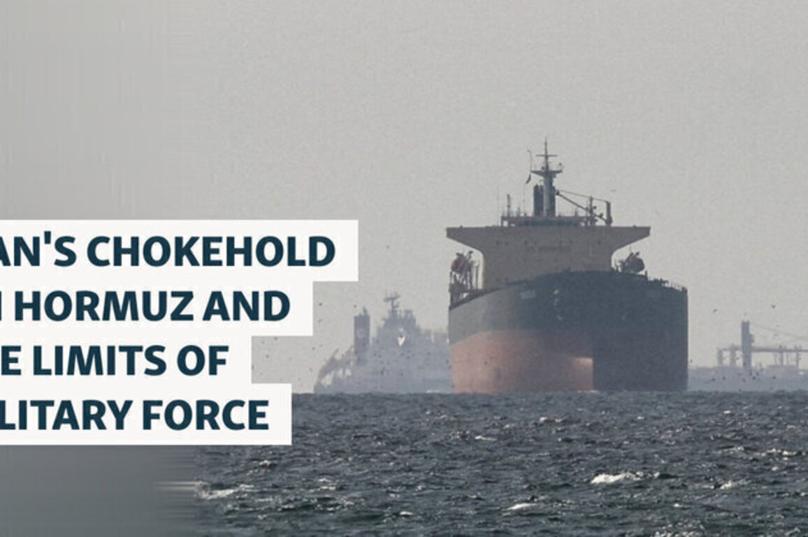 Iran's Chokehold On Hormuz And the Limits Of Military Force