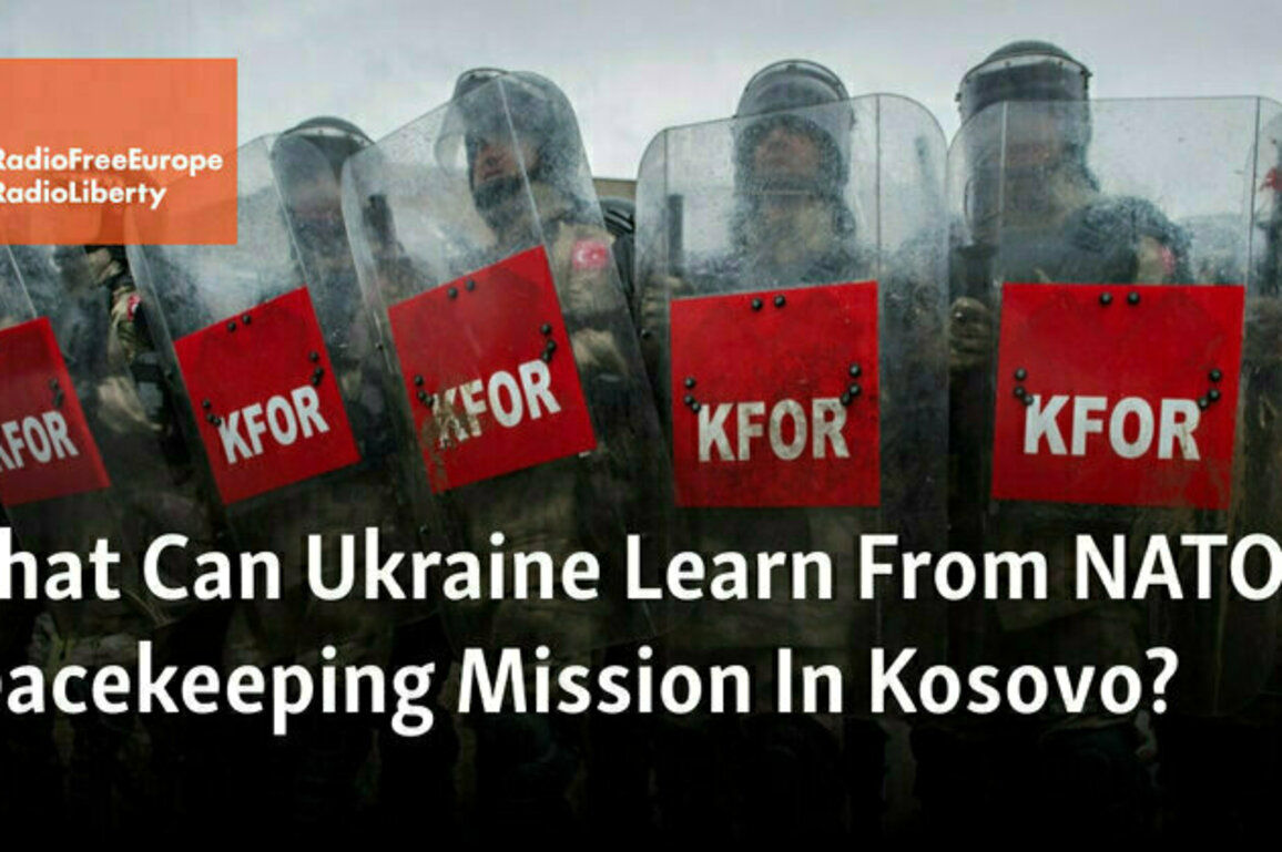 What Can Ukraine Learn From NATO's Peacekeeping Mission In Kosovo