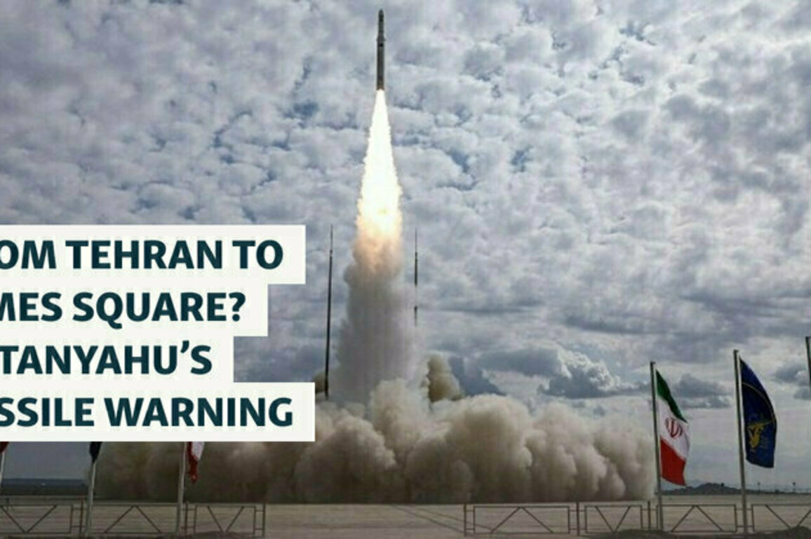From Tehran To Times Square Netanyahus Missile Warning