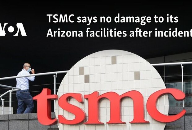 TSMC says no damage to its Arizona facilities after incident