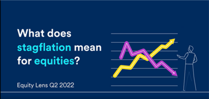 Stagflation and equities: how the current climate needs to adapt 