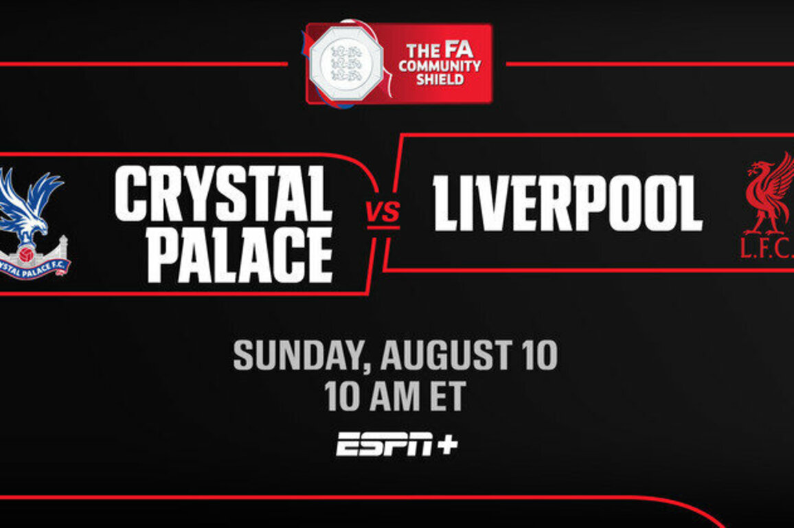 Crystal Palace vs. Liverpool FA Community Shield Match Exclusively on ESPN+